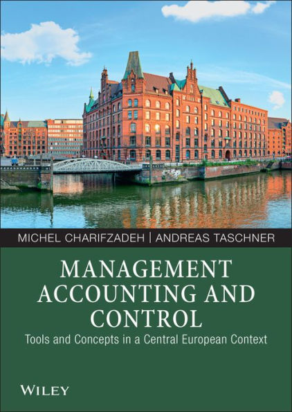 Management Accounting and Control: Tools and Concepts in a Central European Context / Edition 1