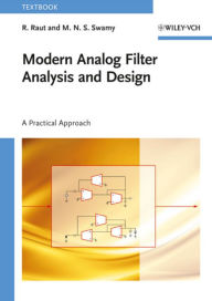 Title: Modern Analog Filter Analysis and Design: A Practical Approach, Author: R. Raut