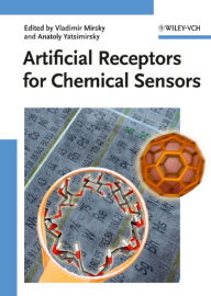 Title: Artificial Receptors for Chemical Sensors, Author: Vladimir M. Mirsky