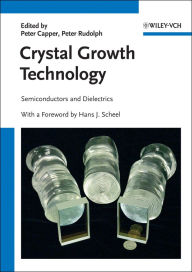 Title: Crystal Growth Technology: Semiconductors and Dielectrics, Author: Hans J. Scheel