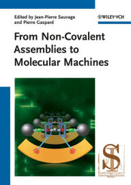 Title: From Non-Covalent Assemblies to Molecular Machines, Author: Jean-Pierre Sauvage