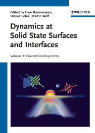 Title: Dynamics at Solid State Surfaces and Interfaces, Volume 1: Current Developments, Author: Uwe Bovensiepen