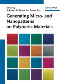 Title: Generating Micro- and Nanopatterns on Polymeric Materials, Author: Aránzazu del Campo