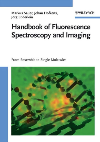 Handbook of Fluorescence Spectroscopy and Imaging: From Ensemble to Single Molecules