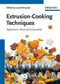 Title: Extrusion-Cooking Techniques: Applications, Theory and Sustainability, Author: Leszek Moscicki