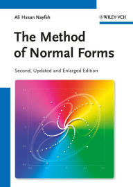 Title: The Method of Normal Forms, Author: Ali H. Nayfeh