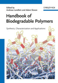 Title: Handbook of Biodegradable Polymers: Isolation, Synthesis, Characterization and Applications, Author: Andreas Lendlein