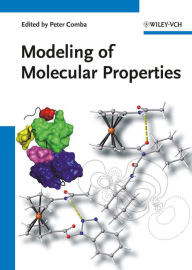 Title: Modeling of Molecular Properties, Author: Peter Comba