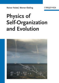 Title: Physics of Self-Organization and Evolution, Author: Werner Ebeling