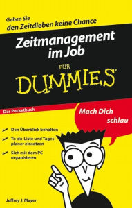 Title: Zeitmanagement im Job für Dummies Das Pocketbuch, Author: Jeffrey J. Mayer