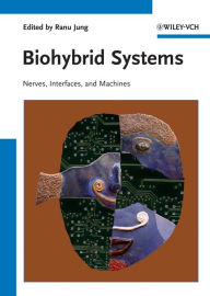 Title: Biohybrid Systems: Nerves, Interfaces and Machines, Author: Ranu Jung