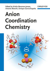 Title: Anion Coordination Chemistry, Author: Kristin Bowman-James