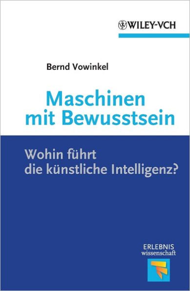 Maschinen mit Bewusstsein: Wohin Führt die Künstliche Intelligenz?