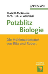 Title: Potzblitz Biologie: Die Höhlenabenteuer von Rita und Robert, Author: Heinrich Zankl