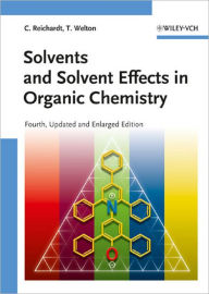 Title: Solvents and Solvent Effects in Organic Chemistry, Author: Christian Reichardt