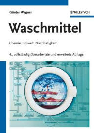 Title: Waschmittel: Chemie, Umwelt, Nachhaltigkeit, Author: Günter Wagner