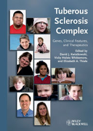 Title: Tuberous Sclerosis Complex: Genes, Clinical Features and Therapeutics, Author: David J. Kwiatkowski