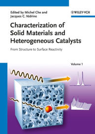Title: Characterization of Solid Materials and Heterogeneous Catalysts: From Structure to Surface Reactivity, Author: Michel Che