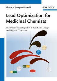 Title: Lead Optimization for Medicinal Chemists: Pharmacokinetic Properties of Functional Groups and Organic Compounds, Author: Florencio Zaragoza Dörwald