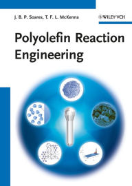 Title: Polyolefin Reaction Engineering, Author: Joao B. P. Soares