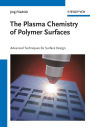 The Plasma Chemistry of Polymer Surfaces: Advanced Techniques for Surface Design