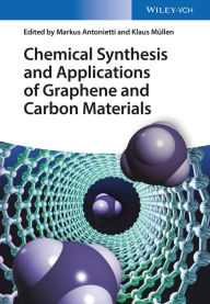 Title: Chemical Synthesis and Applications of Graphene and Carbon Materials, Author: Markus Antonietti