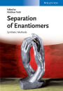 Separation of Enantiomers: Synthetic Methods