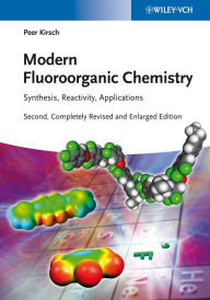 Title: Modern Fluoroorganic Chemistry: Synthesis, Reactivity, Applications, Author: Peer Kirsch