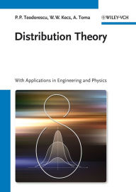 Title: Distribution Theory: With Applications in Engineering and Physics, Author: Petre Teodorescu