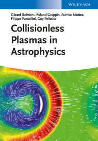 Title: Collisionless Plasmas in Astrophysics, Author: Gérard Belmont