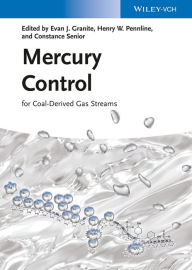 Title: Mercury Control: for Coal-Derived Gas Streams, Author: Evan J. Granite