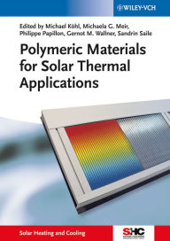 Title: Polymeric Materials for Solar Thermal Applications, Author: Michael Köhl