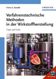 Title: Verfahrenstechnische Methoden in der Wirkstoffherstellung: Tipps und Tricks, Author: Heinz G. Kandel