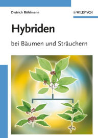 Title: Hybriden: bei Bäumen und Sträuchern, Author: Dietrich Böhlmann
