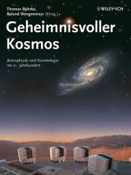 Title: Geheimnisvoller Kosmos: Astrophysik und Kosmologie im 21. Jahrhundert, Author: Thomas Bührke