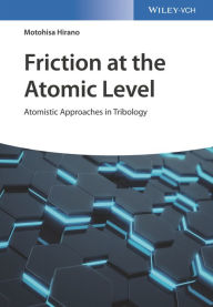 Title: Friction at the Atomic Level: Atomistic Approaches in Tribology, Author: Motohisa Hirano