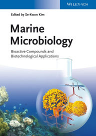 Title: Marine Microbiology: Bioactive Compounds and Biotechnological Applications, Author: Se-Kwon Kim