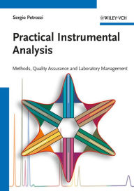 Title: Practical Instrumental Analysis: Methods, Quality Assurance, and Laboratory Management, Author: Sergio Petrozzi