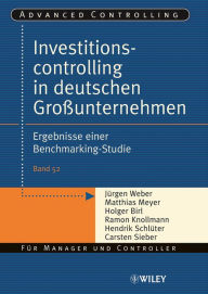 Title: Investitionscontrolling in deutschen Großunternehmen: Ergebnisse einer Benchmarking-Studie, Author: Jürgen Weber