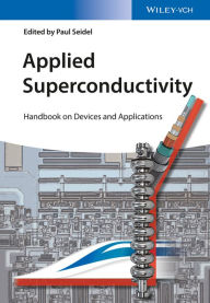 Title: Applied Superconductivity: Handbook on Devices and Applications, Author: Paul Seidel