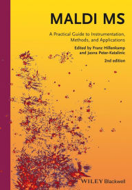 Title: MALDI MS: A Practical Guide to Instrumentation, Methods and Applications, Author: Franz Hillenkamp