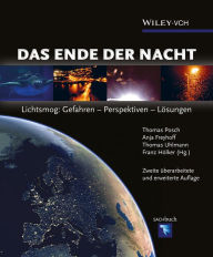 Title: Das Ende der Nacht: Lichtsmog: Gefahren - Perspektiven - Lösungen, Author: Thomas Posch