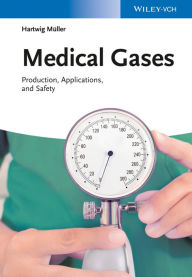 Title: Medical Gases: Production, Applications, and Safety, Author: Hartwig Müller