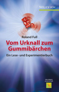 Title: Vom Urknall zum Gummibärchen, Author: Roland Full