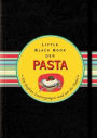 Das Little Black Book der Pasta: Ein bissfestes Lesevergnügen rund um die Nudel