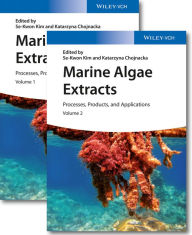 Title: Marine Algae Extracts: Processes, Products, and Applications, Author: Se-Kwon Kim