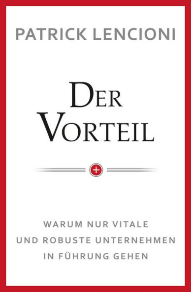 Der Vorteil: Warum nur vitale und robuste Unternehmen in Fuhrung gehen