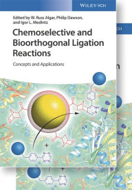 Title: Chemoselective and Bioorthogonal Ligation Reactions: Concepts and Applications, Author: W. Russ Algar