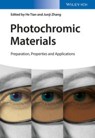 Title: Photochromic Materials: Preparation, Properties and Applications, Author: He Tian
