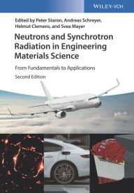 Title: Neutrons and Synchrotron Radiation in Engineering Materials Science: From Fundamentals to Applications, Author: Peter Staron